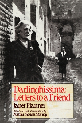 Darlinghissima: Letters to a Friend - Flanner