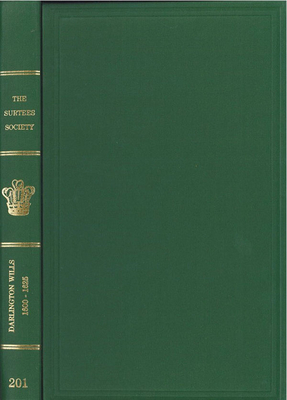 Darlington Wills and Inventories, 1600-1625 - Atkinson, J a (Editor), and Flynn, B, and Portass, V