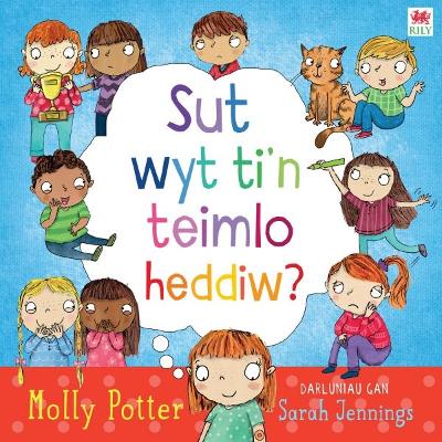 Darllen yn Well: Sut Wyt Ti'n Teimlo Heddiw? - Potter, Molly, and Testun, (Translated by), and Jennings, Sarah (Illustrator)