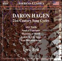 Daron Hagen: 21st Century Song Cycles - Daniel Teadt (baritone); Gilda Lyons (soprano); Joseph Gaines (tenor); Justine Aronson (soprano); Kelly Ann Bixby (soprano);...