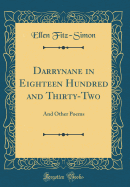 Darrynane in Eighteen Hundred and Thirty-Two: And Other Poems (Classic Reprint)