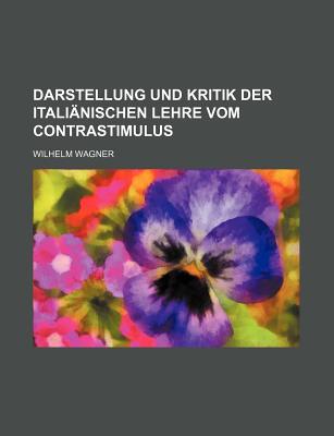 Darstellung Und Kritik Der Italianischen Lehre Vom Contrastimulus - Wagner, Wilhelm