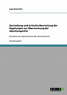 Darstellung und kritische Beurteilung der Regelungen zur ?berwachung der Abschlusspr?fer: Brauchen wir die Kontrolle der Kontrolleure?