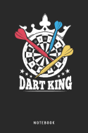 Dart King Notebook: A5 Punktiertes Notizbuch und Taschenbuch f?r Freunde oder Familie - Ein lustiges Geschenk f?r jeden Dartspieler