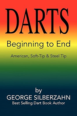 Darts Beginning to End - Silberzahn, George