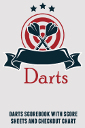 Darts: Darts Scorebook with Score Sheets and Checkout Chart