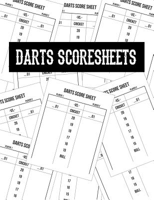 Darts Score Sheets: Score Cards for Dart Players Scoring Pad Notebook Score Record Keeper Book Game Record Journal Cricket or 501/301 Scoring 8.5 X 11 - 100 Pages - Publishing, Maige