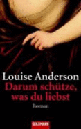 Darum Sch?tze, Was Du Liebst