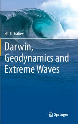 Darwin, Geodynamics and Extreme Waves - Galiev, Sh U