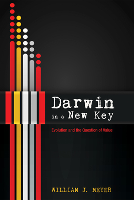 Darwin in a New Key - Meyer, William J