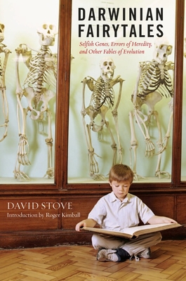 Darwinian Fairytales: Selfish Genes, Errors of Heredity and Other Fables of Evolution - Stove, David