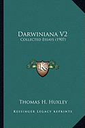 Darwiniana V2 Darwiniana V2: Collected Essays (1907) Collected Essays (1907)