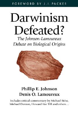 Darwinism Defeated?: The Johnson-Lamoureux Debate on Biological Origins - Johnson, Phillip E, and Lamoureux, Denis O, and Packer, J I, Prof., PH.D (Foreword by)