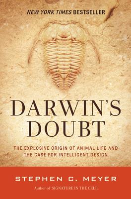 Darwin's Doubt: The Explosive Origin of Animal Life and the Case for Intelligent Design - Meyer, Stephen C