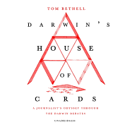 Darwin's House of Cards: A Journalist's Odyssey Through the Darwin Debates
