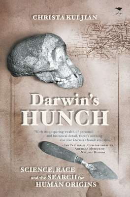 Darwin's hunch: Science, race, and the search for human origins - Kuljian, Christa