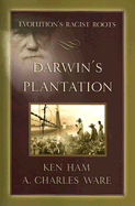 Darwin's Plantation: Evolution's Racist Roots