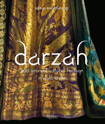 Darzah: 200 Years of Sartorial Heritage in Saudi Arabia - Binzagr, Safeya (Text by)