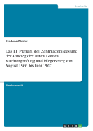 Das 11. Plenum Des Zentralkomitees Und Der Aufstieg Der Roten Garden. Machtergreifung Und Burgerkrieg Von August 1966 Bis Juni 1967