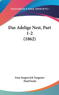 Das Adelige Nest, Part 1-2 (1862)