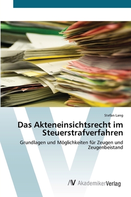 Das Akteneinsichtsrecht im Steuerstrafverfahren - Lang, Stefan