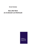 Das alte Rom: als Gro?stadt und Weltstadt