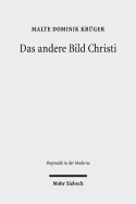 Das Andere Bild Christi: Spatmoderner Protestantismus ALS Kritische Bildreligion