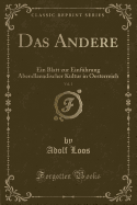 Das Andere, Vol. 1: Ein Blatt Zur Einfuhrung Abendlaendischer Kultur in Oesterreich (Classic Reprint)