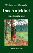 Das Anjekind: Eine Erz?hlung