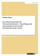 Das Arbeitszeitmodell der Vertrauensarbeitszeit - Darstellung und Anwendung auf die Autoliv Sicherheitstechnik GmbH