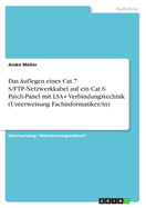 Das Auflegen Eines Cat.7 S/FTP-Netzwerkkabel Auf Ein Cat.6 Patch-Panel Mit Lsa+ Verbindungstechnik (Unterweisung Fachinformatiker/In)