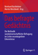 Das befragte Gedchtnis: Die Methodik sozialwissenschaftlicher Befragung im Lichte neurokognitiver Erkenntnisse