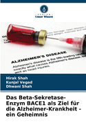 Das Beta-Sekretase-Enzym BACE1 als Ziel f?r die Alzheimer-Krankheit - ein Geheimnis