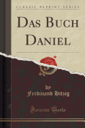 Das Buch Daniel (Classic Reprint)