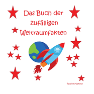 Das Buch der zuflligen Weltraumfakten