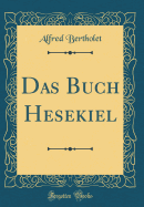 Das Buch Hesekiel (Classic Reprint)