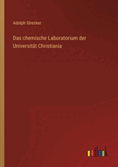 Das Chemische Laboratorium Der Universitat Christiania