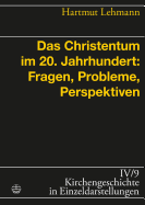 Das Christentum Im 20. Jahrhundert: Fragen, Probleme, Perspektiven