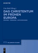 Das Christentum Im Frhen Europa: Diskurse - Tendenzen - Entscheidungen