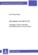 Das Dasein Und Das Ur-Ich: Heideggers Position Hinsichtlich Des Problems Des Ur-Ich Bei Husserl