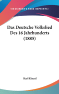 Das Deutsche Volkslied Des 16 Jahrhunderts (1885)