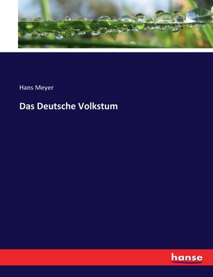 Das Deutsche Volkstum - Meyer, Hans