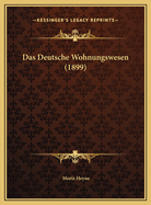 Das Deutsche Wohnungswesen (1899)