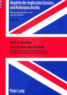 Das Drama Der Schule: Die Spiegelung Der Schulwirklichkeit Im Britischen Drama Von 1945 Bis 1985