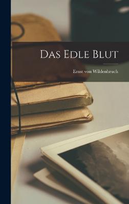 Das Edle Blut - Wildenbruch, Ernst Von