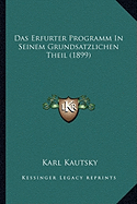 Das Erfurter Programm In Seinem Grundsatzlichen Theil (1899)