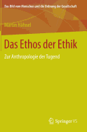 Das Ethos Der Ethik: Zur Anthropologie Der Tugend