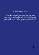 Das Evangelium des Johannes: nach der syrischen im Sinaikloster gefundenen Palimpsesthandschrift - Merx, Adalbert