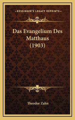 Das Evangelium Des Matthaus (1903) - Zahn, Theodor