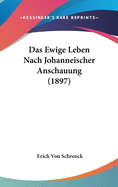 Das Ewige Leben Nach Johanneischer Anschauung (1897)